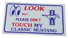 Dekal "Look but please dont touch" Mustang magnet